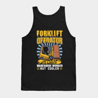 Forklift Operator - Cooler Like A Regular Warehouse Worker Tank Top